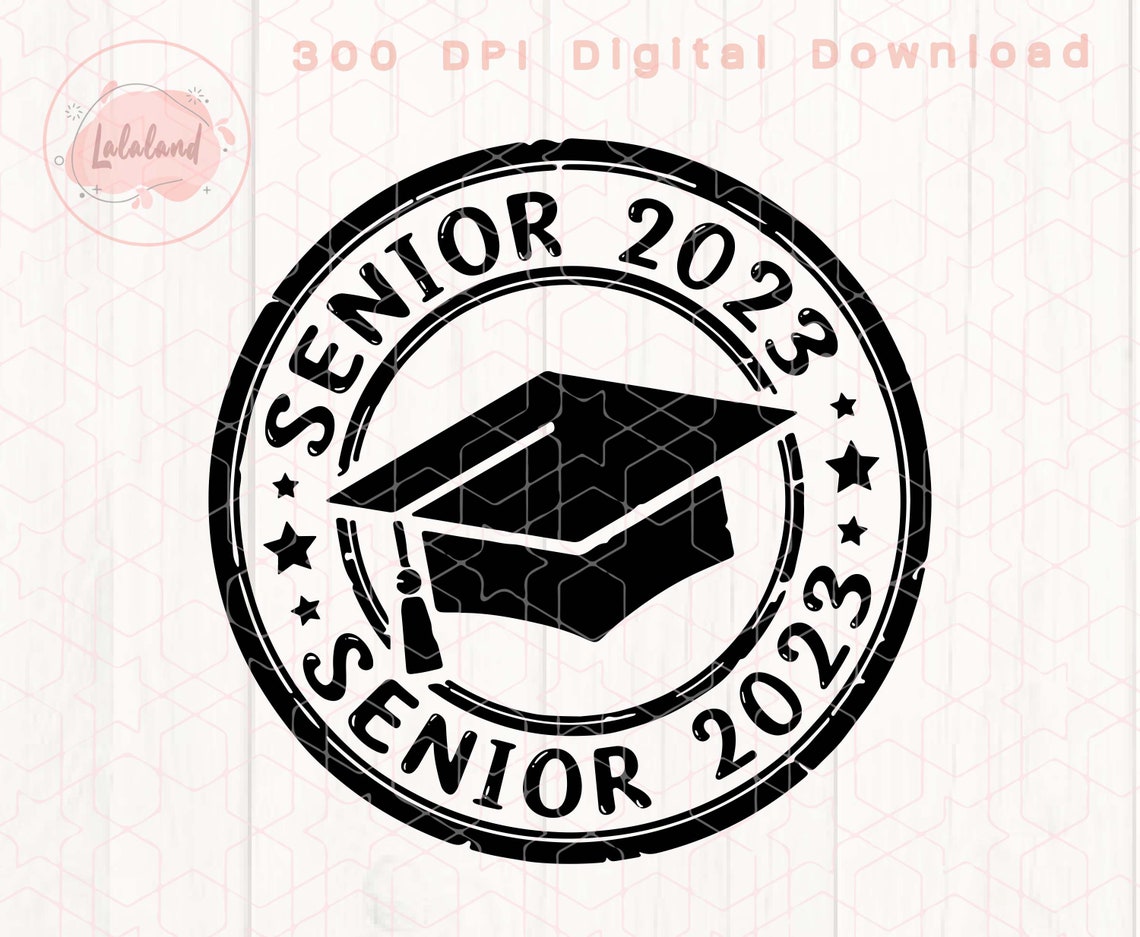 Senior 2023 SVG Graduation SVG Class of 2023 Graduate 2023 Etsy