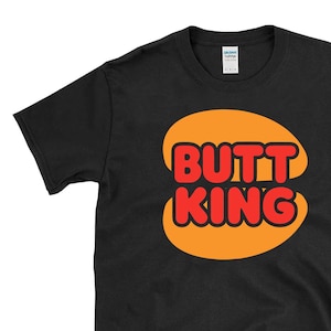 BUTT KING - burger parody ass lover peach t&a adult humor mock fast food comedy joke funny flirting retro 80s - T-Shirt