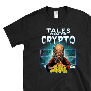 TALES From The CRYPTO funny cryptocurrency miner BTC coin crypt keeper T-Shirt