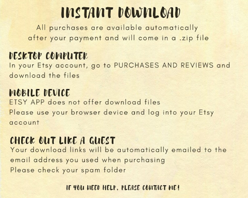 May include: A beige background with black text explaining how to download digital files purchased on Etsy. The text includes instructions for desktop computers, mobile devices, and guest checkouts. The text also includes the phrase "INSTANT DOWNLOAD".