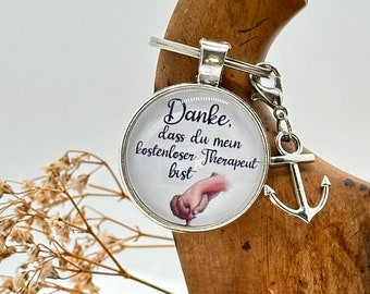 Schlüsselanhänger Cabochon "Danke ,dass du mein kostenloser Therapeut bist" , Geschenk für Herzensmenschen, Geburtstag, Freundschaft