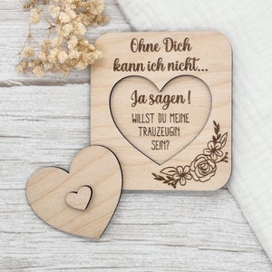 Trauzeugin fragen, personalisiertes Geschenk aus Holz,Willst du meine Trauzeugin sein,Trauzeugen Geschenk, Ohne dich kann ich nicht Ja sagen