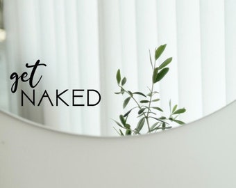 Spiegelaufkleber „get naked“ Sticker Decal Wandsticker Spruch Schlafzimmer, Badezimmer Wandtattoo Zitat für Spiegel Aufkleber Spiegel