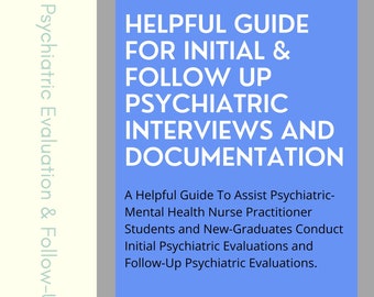 Initial Psychiatric Evaluation and Follow-up Guide for Psychiatric NPs - Templates included