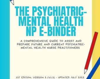 The Comprehensive Psychiatric NP E-Binder - V1.3 (Newest Version - JULY 2023)