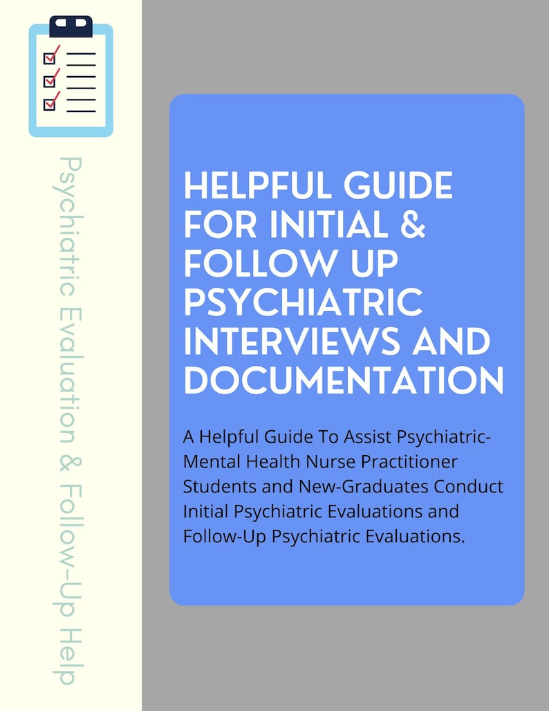 Initial Psychiatric Evaluation and Followup Guide for Psychiatric Nps