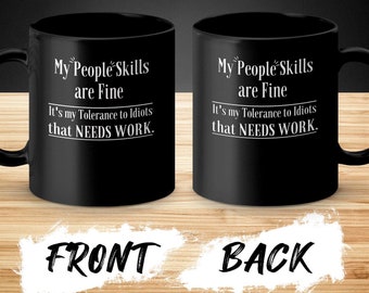 Funny Quote Coffee Mug: My People Skills, Sarcastic Office Humor