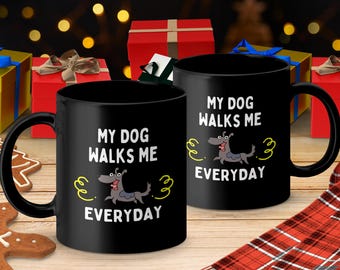Funny Dog Mugs, Dog Walks Me, Unique Coffee Cup, Sarcastic Dog Lover Gift, Everyday Humor Glassware, Pet Owner Present, Cartoon Dog Design