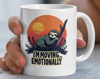 Sloth Mug, Moving Emotionally, Funny Quote, Cute Animal Mug, Sunset Illustration, Novelty Mug, Coffee Mug, Gift Idea, Sloth Lover Mug
