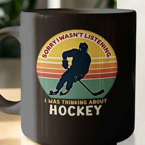 Funny Hockey Mug: &quot;Sorry I Wasn&#39;t Listening&quot; Coffee Cup