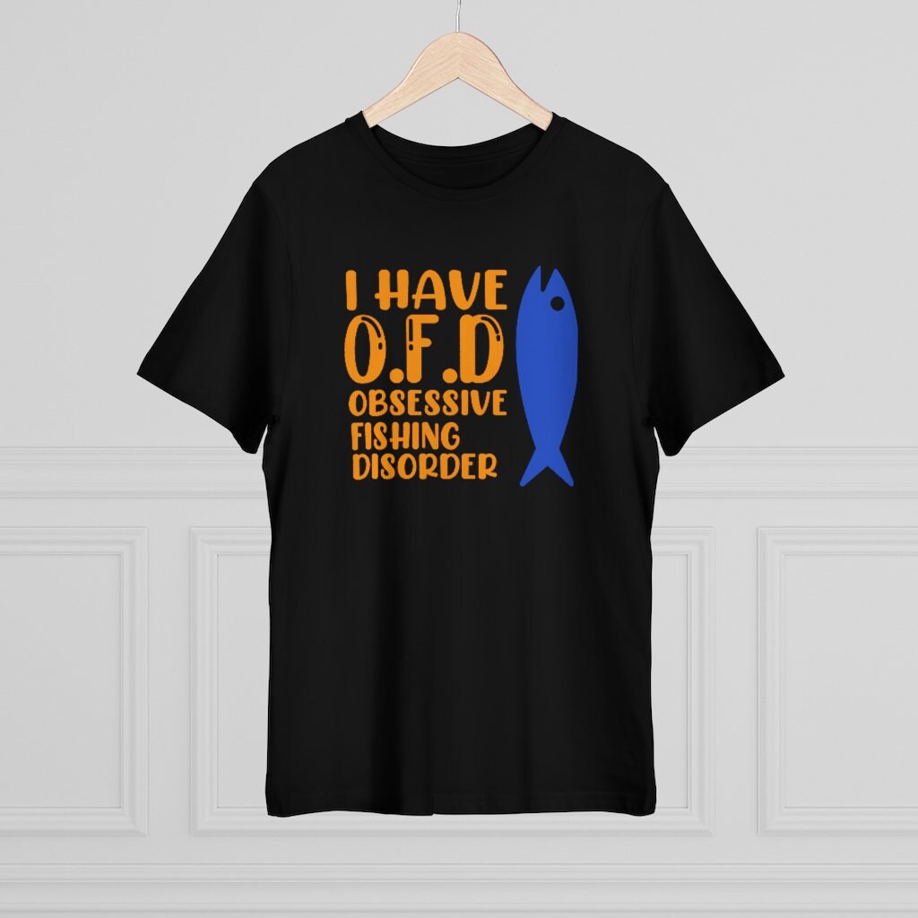 Fishing is Calling T Shirt I Have O. F. D. Obsession Fishing