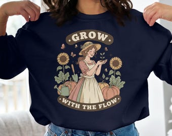 Grow With The Flow T-Shirts, Sweatshirts and Hoodies, Gardening Lady Design, Sunflower and Pumpkins, Nature Lover Apparel, Positive Vibes