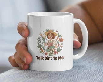 Talk Dirt To Me Mug, Garden Mug, Gardening Gift, Plant Lover Mug, Gardening Lover, Cute Garden Mug, Gardening Themed Mugs and Glassware