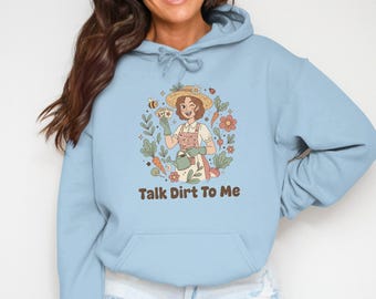 Talk Dirt To Me T-Shirts Sweatshirts Hoodies, Gardener Gift, Garden Lover Apparel, Gardening Humor Clothing, Funny Cute Gardening