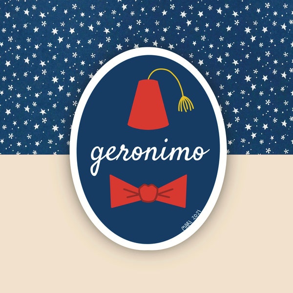 Geronimo 11th Doctor Sticker | Geek | Science Fiction | Fez | Bow Tie | Vinyl