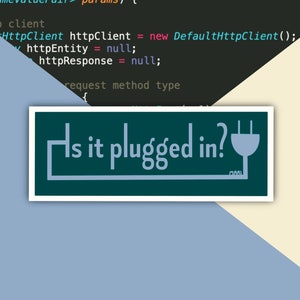 May include: A teal blue rectangle with a white border and a white power cord icon. The text "Is it plugged in?" is written in white letters on the rectangle.