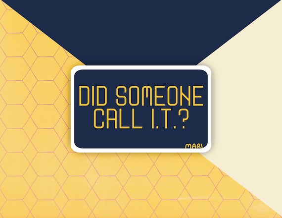 Programmer Humor Sticker | Did Someone Call IT | Technology |  Information Technology | Programmer | Software Engineer | Coder | Vinyl