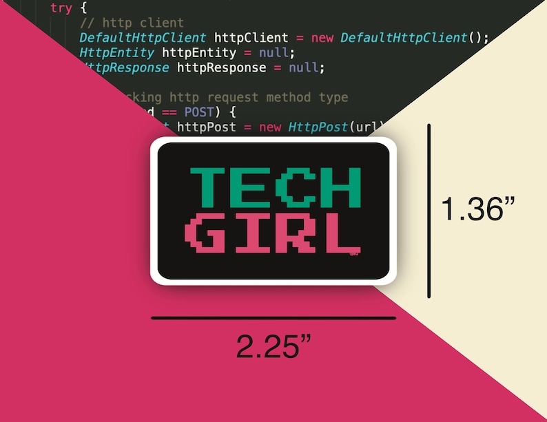 May include: A black and white sticker with the text "TECH GIRL" in green and pink pixelated letters. The sticker is 2.25 inches wide and 1.36 inches tall.