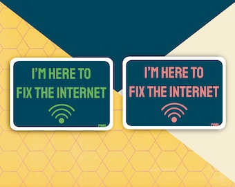 I'm Here to Fix the Internet Vinyl Sticker | Tech Humor