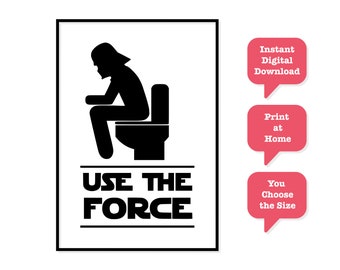 Use The Force Funny Bathroom Print - Instant Download Bathroom Decor Fun