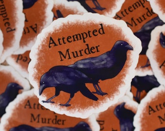 Vinyl Sticker, Attempted Murder, Crow Sticker