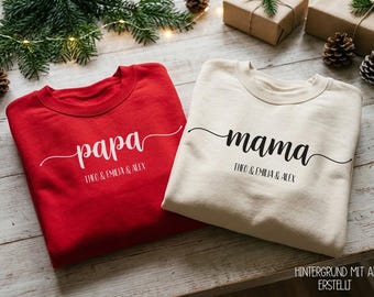 Mama oder Papa Sweatshirt  mit Kindernamen personalisiert  | Geschenk für Mama oder Papa | mit Wunschnamen  oder Datum | Weihnachtsgeschenk