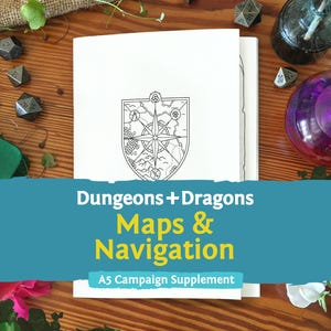 Puede incluir: Un folleto blanco titulado Dungeons + Dragons Maps & Navigation A5 Campaign Supplement con un gráfico de líneas negras de un escudo y una rosa de los vientos en la portada. El folleto está rodeado de dados poliédricos y botellas de vidrio.