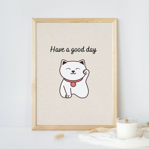 Lucky cat, Have a good day, Printable wall art, Inspirational quote, Positive quotes, Quote print, Best friend gift, Digital print