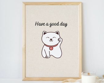 Lucky cat, Have a good day, Printable wall art, Inspirational quote, Positive quotes, Quote print, Best friend gift, Digital print