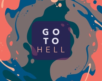 Könnte beinhalten: Abstraktes Design mit wirbelnden Formen in Blautönen, Rosa und Braun. Der Text "GO TO HELL" ist in weißer serifenloser Schrift auf einem dunkelblauen Rechteck.