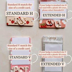 May include: Four badge holders with text and designs. Two are labeled "STANDARD H" and "EXTENDED H" with "RN" and "CMA" lettering. The other two are labeled "STANDARD V" and "EXTENDED V" with "PCT" and "NICU" lettering. The text "Plastic ID cover shown on Extended Badges are for display purposes only and not for sale."