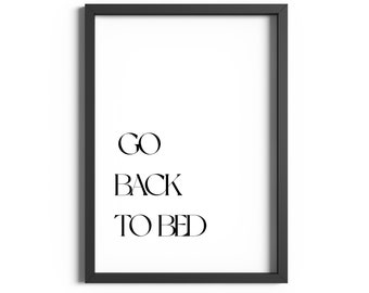 Go Back To Bed Print, Bedroom Prints, Bedroom Decor, Wall Art For Bedroom, Framed Bedroom Poster, Wall Prints, Bedroom Poster, Home Decor