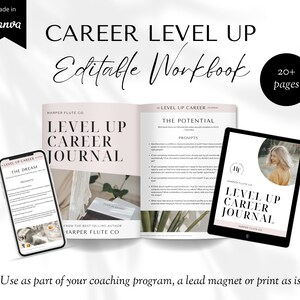 May include: A pink and white digital workbook with the title "Career Level Up Editable Workbook" and the text "Level Up Career Journal" on the cover. The workbook is open to show the pages with the text "The Dream" and "The Potential".