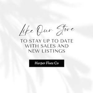 Op de afbeelding: Tekst overlay op een witte achtergrond met een schaduw van bladeren. De tekst luidt "Like Our Store" en "To stay up to date with sales and new listings." Onder de tekst bevindt zich een zwarte rechthoek met de tekst "Harper Flute Co."