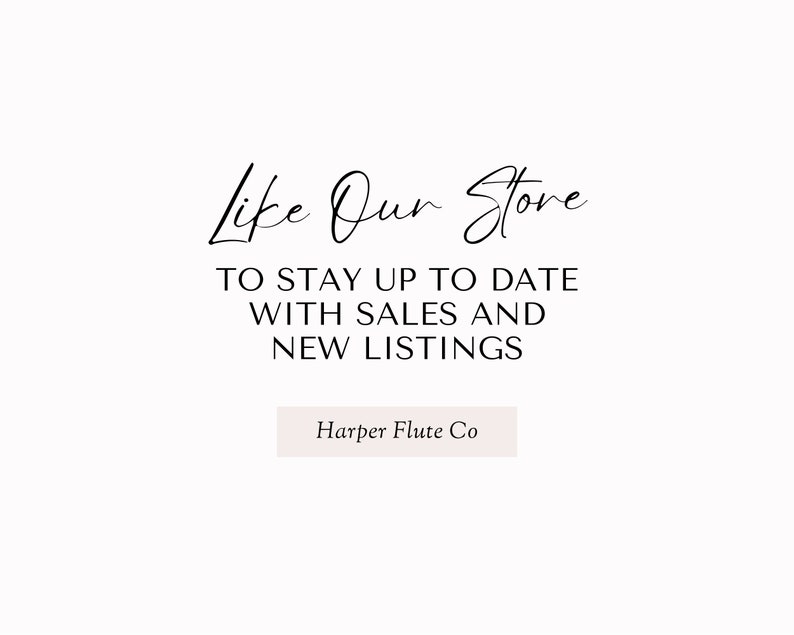 May include: White background with black script text that reads "Like Our Store" followed by "TO STAY UP TO DATE WITH SALES AND NEW LISTINGS." Below is a rectangular box with the text "Harper Flute Co."