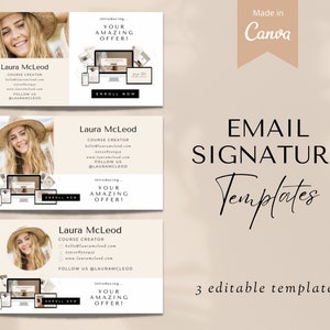 May include: Three email signature templates with a woman's photo, text, and a call to action to enroll now. The text includes "Introducing your amazing offer!" and "Laura McLeod, Course Creator". The templates are made in Canva.