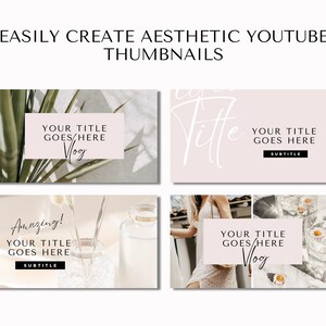 May include: Four aesthetic YouTube thumbnail templates with text overlays. The templates feature images of plants, flowers, and a person. Text includes "Easily Create Aesthetic YouTube Thumbnails", "Your Title Goes Here", "Subtitle", and "Vlog".