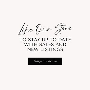 May include: Black and white text graphic that reads "Like Our Store" with the tagline "To stay up to date with sales and new listings". Below the text is a black rectangle with the text "Harper Flute Co."