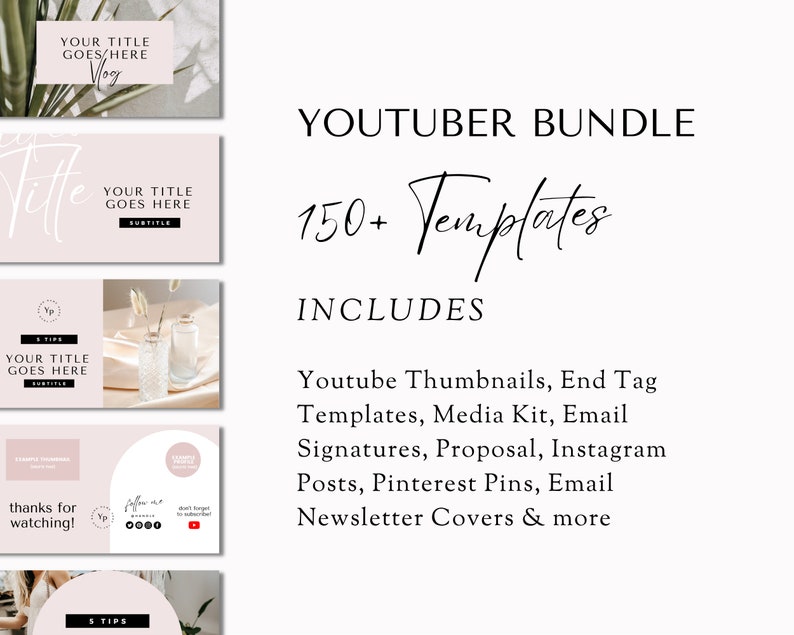 May include: A pink and white graphic design with the text "YOUTUBER BUNDLE 150+ Templates INCLUDES Youtube Thumbnails, End Tag Templates, Media Kit, Email Signatures, Proposal, Instagram Posts, Pinterest Pins, Email Newsletter Covers & more"