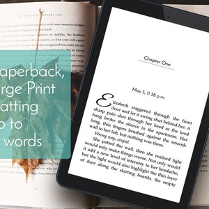 eBook, Paperback, and Large Print Formatting for Ingram, KDP, EPUB & MOBI up to 100k words