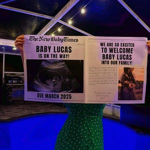 May include: A mock newspaper announcement with the headline "The New Baby Times" and the text "Baby Lucas is on the way!" with an ultrasound image and the due date "Due March 2025". The right side of the newspaper has the text "We are so excited to welcome Baby Lucas into our family!" with a photo of a couple holding a heart.
