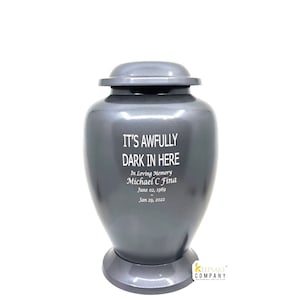 Custom Engraved It&#39;s Awfully Dark In Here Classic Cremation Urn - Urn for Human Ashes - Funny Urn - Memorial Urn - Ash Urn - Grecian Urn