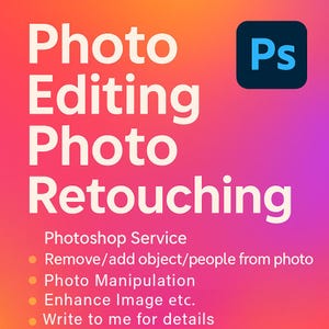Photo Editing,Photoshop service, Remove/add object/people from photo, Retouch service, Photoshop Edit, Enhance Image, photo restoration