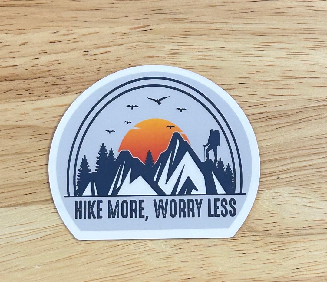 Hike More Worry Less Sticker, Love for Hiking Waterproof Sticker, Gift ...