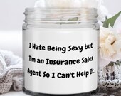 Best Insurance Sales Agent Gifts, I Hate Being Sexy But I'm An Insurance Sales Agent So I Can't., Perfect Christmas Candle From Friends