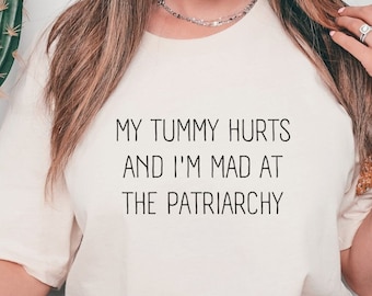 My Tummy Hurts, Anxiety Shirt, IBS Shirt, Crohn's Warriors Shirt, Ulcerative Colitis Shirt, Stomach Pain Gift, Tummy Ache, Feminist T-Shirt