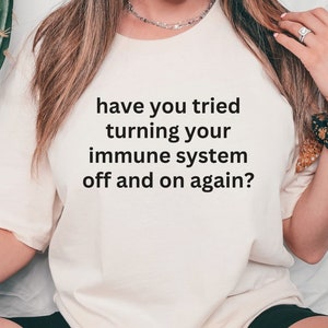 Funny Chronic Illness Shirt, Immune System, Invisible Disability, Flare Day Shirt, RA Shirt, EDS Shirt, Arthritis Top, Autoimmune Disease