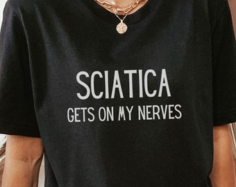 Funny Sciatica TShirt, Chronic Illness Clothing, Empowering Spoonie Awareness Tee, Back Pain Nerve Pain Awareness Shirt, Invisible Illness