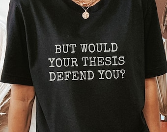 Grad Student Gift, Grad School Shirt, Graduate Degree, Phd Graduation Gift, Doctorate Shirt, Thesis Defense Gift, Master's Degree Grad