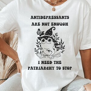 Schattig feministisch shirt, Smash the Patriarchy, Pro Choice-T-shirt, Equal Rights-T-shirt, shirt geestelijke gezondheid, antidepressiva shirts, grappig feminisme cadeau